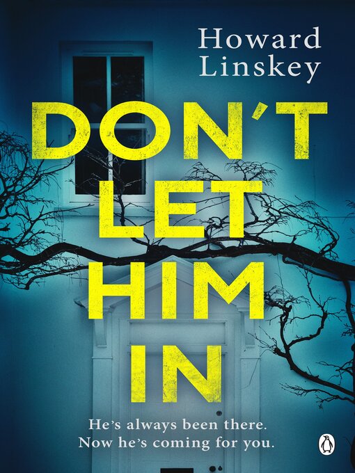 Title details for Don't Let Him In by Howard Linskey - Available